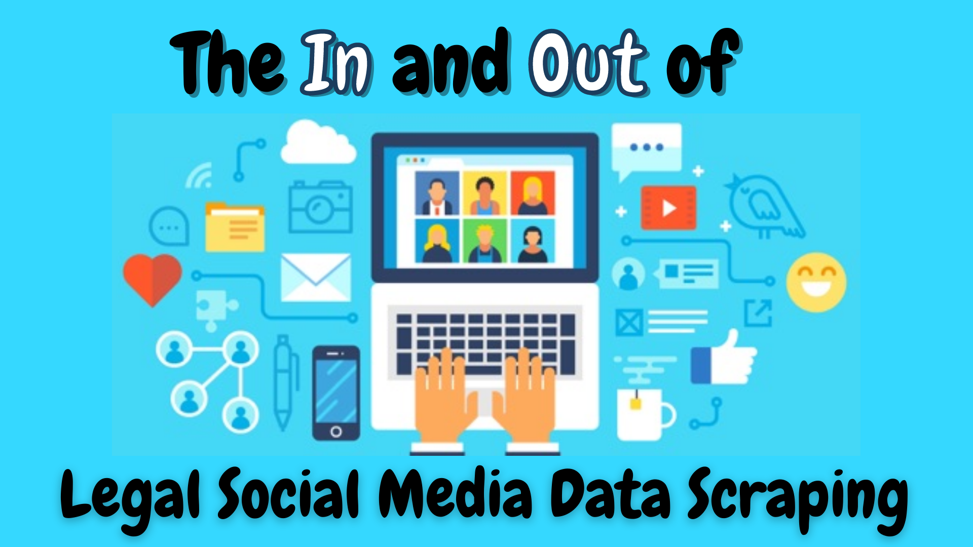 the-in-and-out-of-legal-social-media-data-scraping