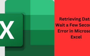 Retrieving Data. Wait a Few Seconds" Error in Microsoft Excel