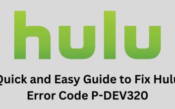 Quick and Easy Guide to Fix Hulu Error Code P-DEV320