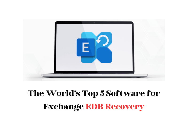 Top 5 Software for Exchange EDB Recovery