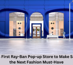 Meta Opens First Ray-Ban Pop-up Store to Make Smartglasses the Next Fashion Must-Have