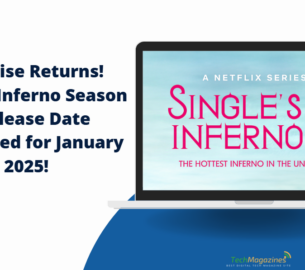 Single’s Inferno Season 4 Release Date Confirmed for January 2025