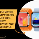 How Apple Watch Faces and Widgets Simplify Life