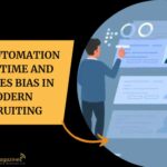 How automation saves time and reduces bias in modern recruiting