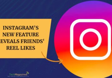 Instagram's New Feature Reveals Friends' Reel Likes