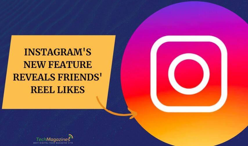 Instagram's New Feature Reveals Friends' Reel Likes