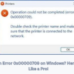 Struggling with Error 0x00000709 on Windows? Here’s How to Fix It Like a Pro!