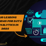 Top 10 Leading Platforms for Data and Analytics in 2025