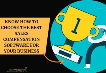 Know How To Choose The Best Sales Compensation Software For Your Business