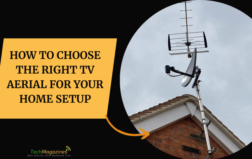 How to Choose the Right TV Aerial for Your Home Setup