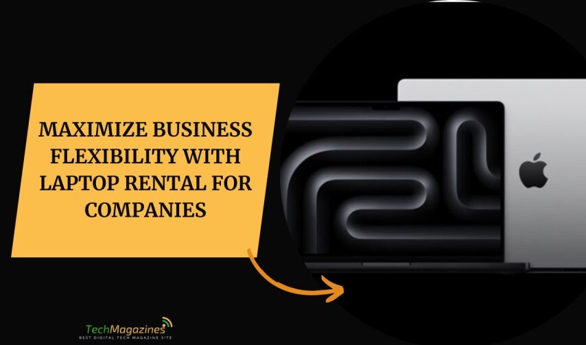 Maximize Business Flexibility with Laptop Rental for Companies