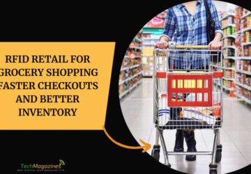 RFID Retail for Grocery Shopping Faster Checkouts and Better Inventory