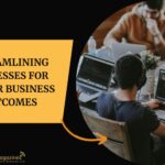 Streamlining Processes for Better Business Outcomes