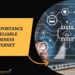 The Importance of Reliable Business Internet