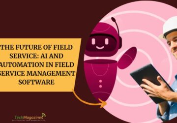 AI and Automation in Field Service Management Software