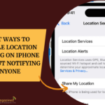 Best Ways to Disable Location Sharing on iPhone Without Notifying Anyone