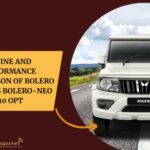 Engine and Performance Comparison of Bolero B6 OPT vs Bolero-Neo N10 OPT