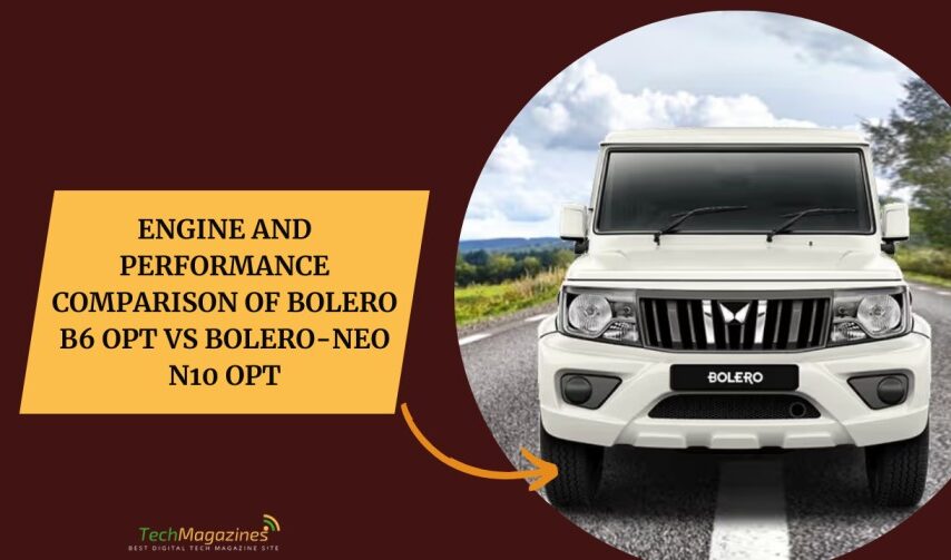 Engine and Performance Comparison of Bolero B6 OPT vs Bolero-Neo N10 OPT