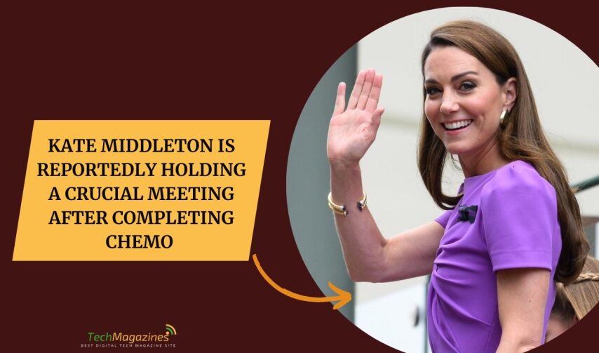 Kate Middleton Is Reportedly Holding a Crucial Meeting After Completing Chemo 