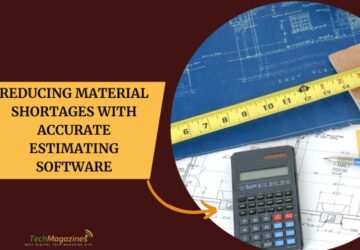 Reducing Material Shortages with Accurate Estimating Software