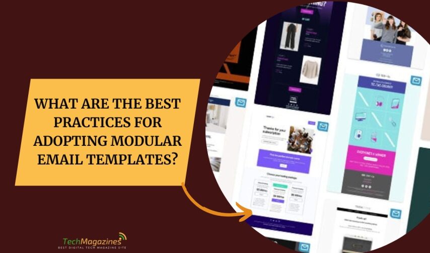 What Are The Best Practices For Adopting Modular Email Templates?