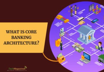 What is Core Banking Architecture